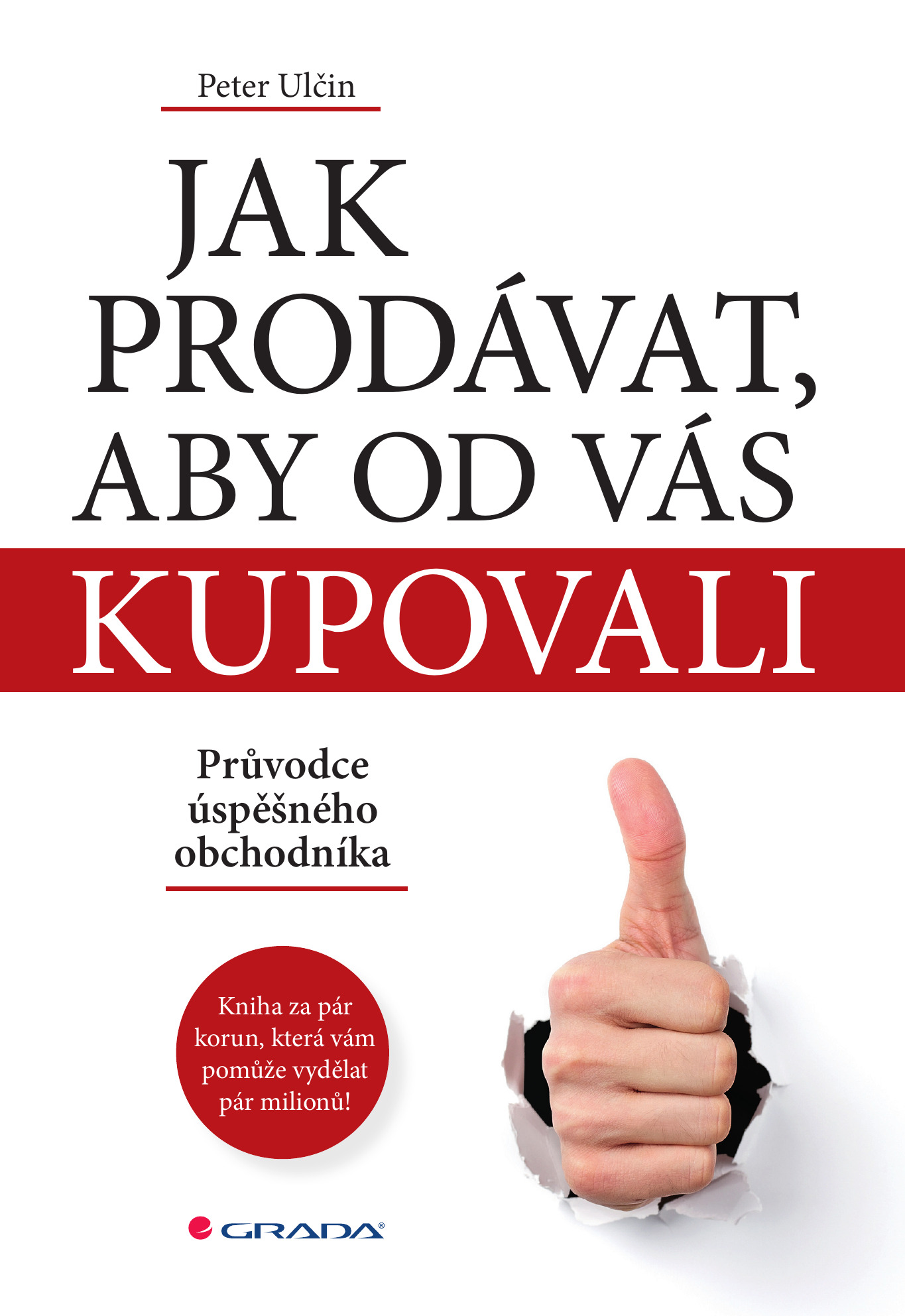 Czech cover of Jak prodávat, aby od vás kupovali by Peter Ulcin